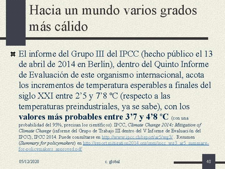 Hacia un mundo varios grados más cálido El informe del Grupo III del IPCC