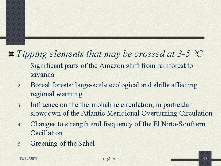 Tipping elements that may be crossed at 3 -5 °C 1. 2. 3. 4.