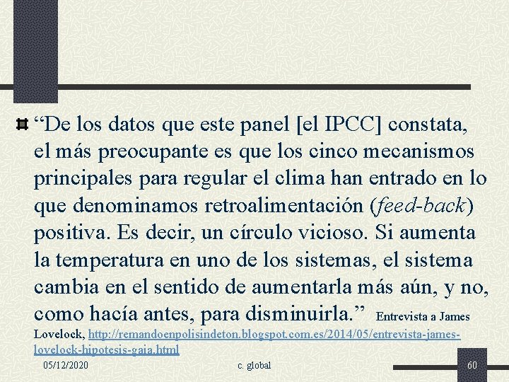 “De los datos que este panel [el IPCC] constata, el más preocupante es que