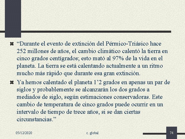 “Durante el evento de extinción del Pérmico-Triásico hace 252 millones de años, el cambio