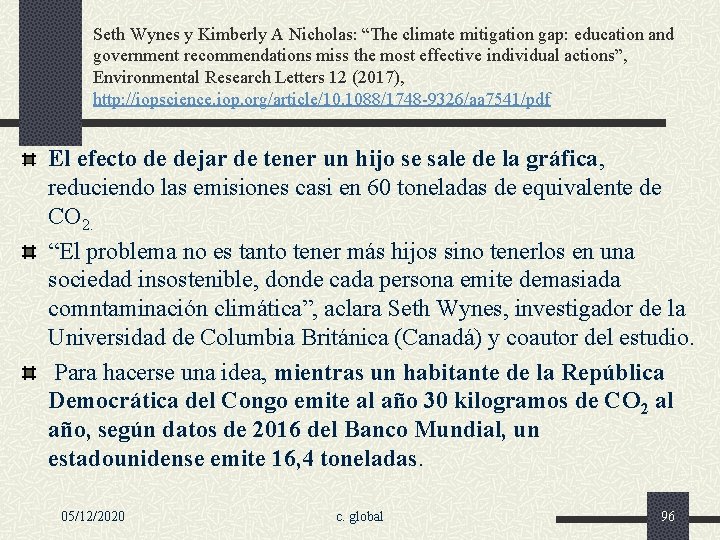 Seth Wynes y Kimberly A Nicholas: “The climate mitigation gap: education and government recommendations