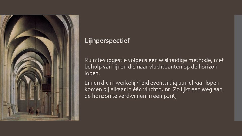 Lijnperspectief Ruimtesuggestie volgens een wiskundige methode, met behulp van lijnen die naar vluchtpunten op