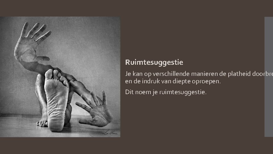 Ruimtesuggestie Je kan op verschillende manieren de platheid doorbre en de indruk van diepte