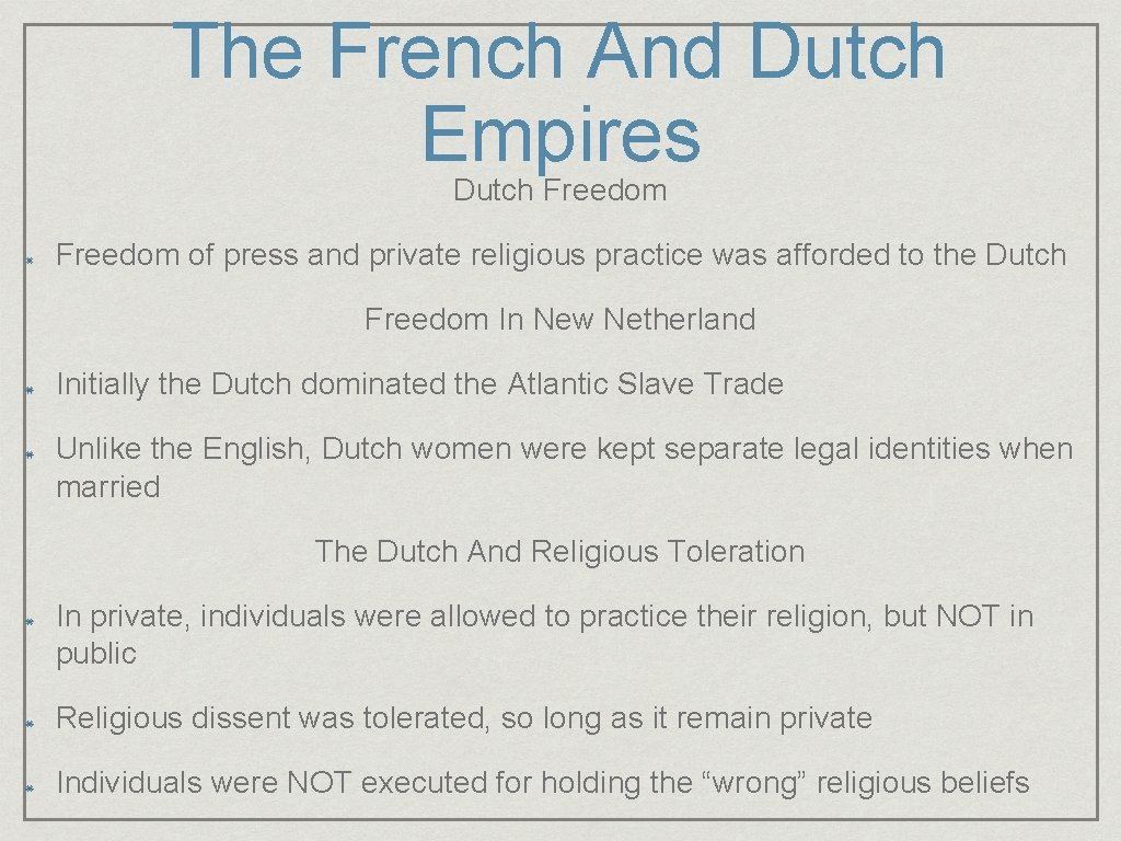 The French And Dutch Empires Dutch Freedom of press and private religious practice was