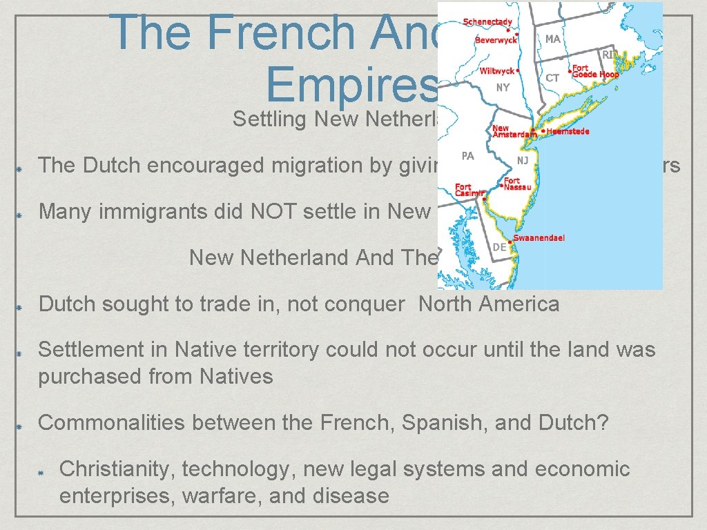 The French And Dutch Empires Settling New Netherland The Dutch encouraged migration by giving
