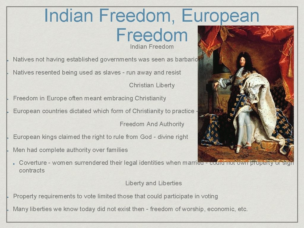 Indian Freedom, European Freedom Indian Freedom Natives not having established governments was seen as