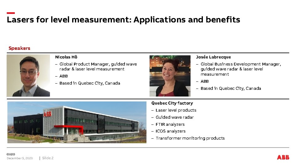 Lasers for level measurement: Applications and benefits Speakers Nicolas Hô Josée Labrecque – Global