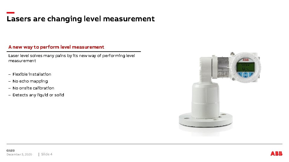 Lasers are changing level measurement A new way to perform level measurement Laser level