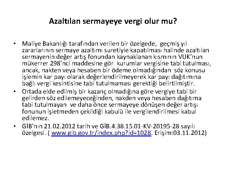 Azaltılan sermayeye vergi olur mu? • Maliye Bakanlığı tarafından verilen bir özelgede, geçmiş yıl