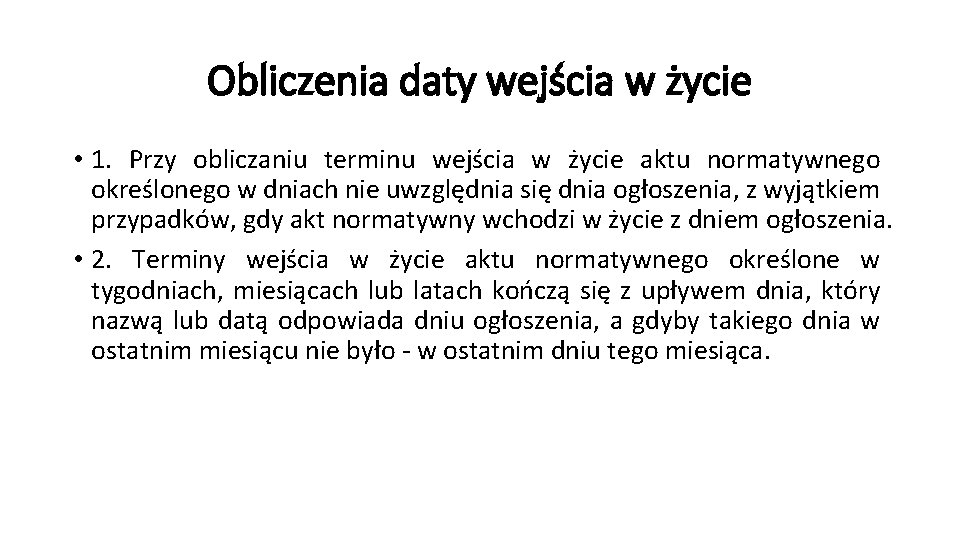 Obliczenia daty wejścia w życie • 1. Przy obliczaniu terminu wejścia w życie aktu