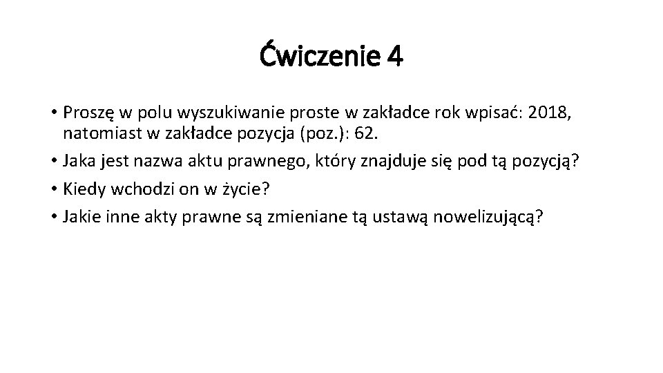 Ćwiczenie 4 • Proszę w polu wyszukiwanie proste w zakładce rok wpisać: 2018, natomiast