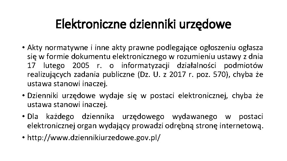 Elektroniczne dzienniki urzędowe • Akty normatywne i inne akty prawne podlegające ogłoszeniu ogłasza się