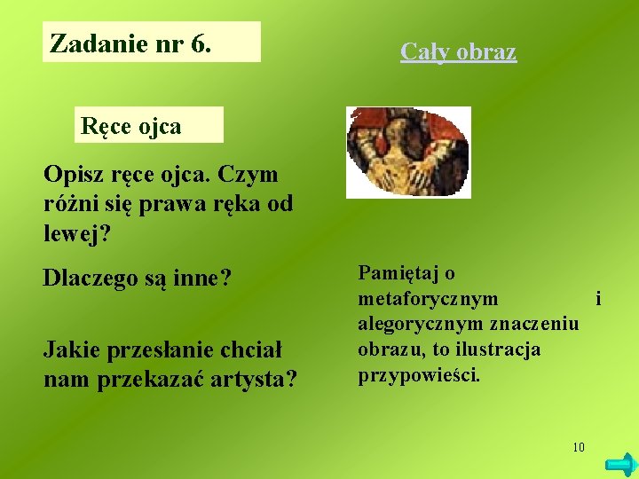 Zadanie nr 6. Cały obraz Ręce ojca Opisz ręce ojca. Czym różni się prawa