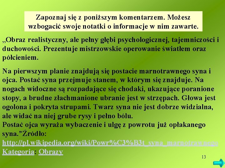 Zapoznaj się z poniższym komentarzem. Możesz wzbogacić swoje notatki o informacje w nim zawarte.