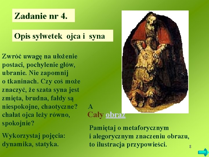 Zadanie nr 4. Opis sylwetek ojca i syna Zwróć uwagę na ułożenie postaci, pochylenie