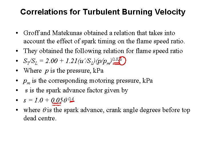 Correlations for Turbulent Burning Velocity • Groff and Matekunas obtained a relation that takes