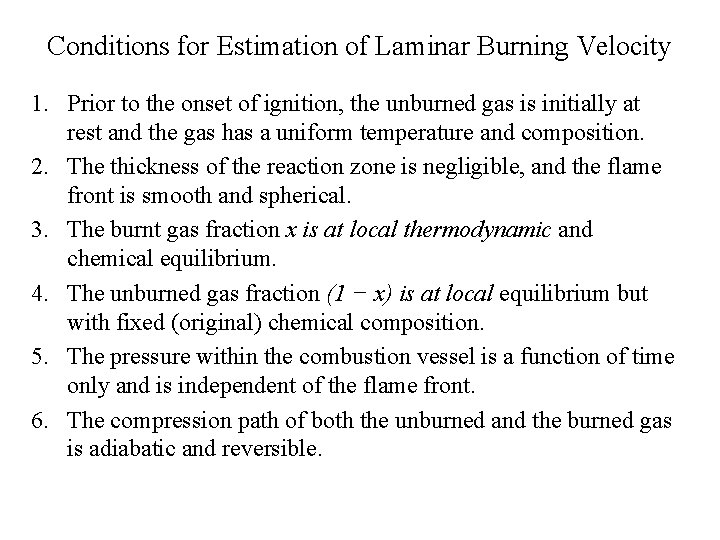 Conditions for Estimation of Laminar Burning Velocity 1. Prior to the onset of ignition,