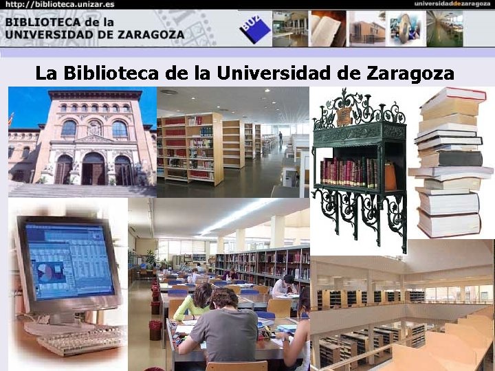 La Biblioteca de la Universidad de Zaragoza 
