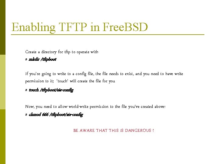 Enabling TFTP in Free. BSD Create a directory for tftp to operate with #