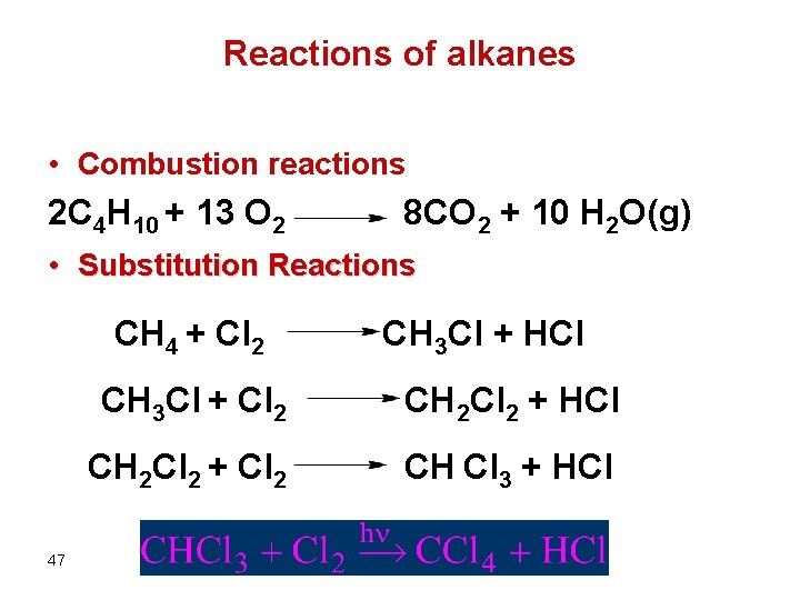 Reactions of alkanes • Combustion reactions 2 C 4 H 10 + 13 O