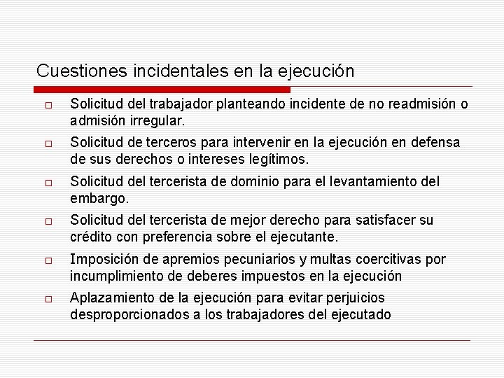 Cuestiones incidentales en la ejecución Solicitud del trabajador planteando incidente de no readmisión o