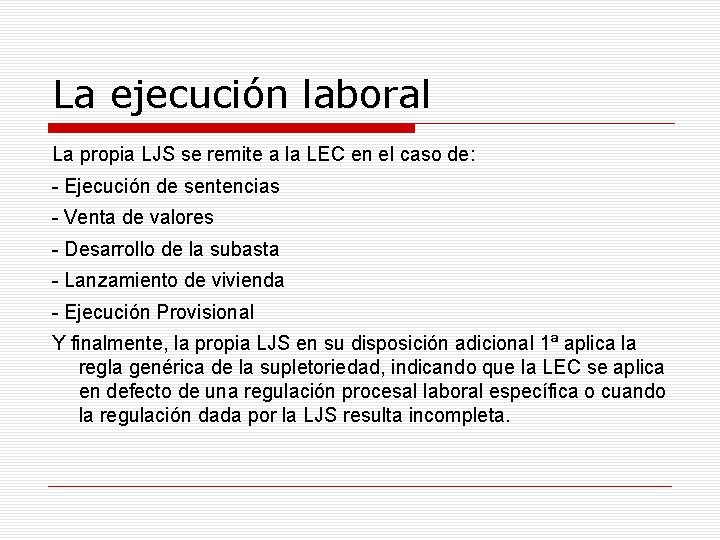 La ejecución laboral La propia LJS se remite a la LEC en el caso