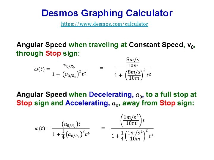 Desmos Graphing Calculator https: //www. desmos. com/calculator Angular Speed when traveling at Constant Speed,
