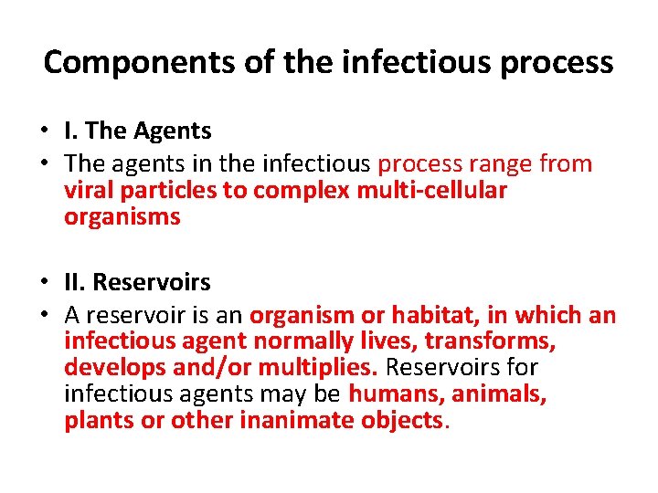 Components of the infectious process • I. The Agents • The agents in the