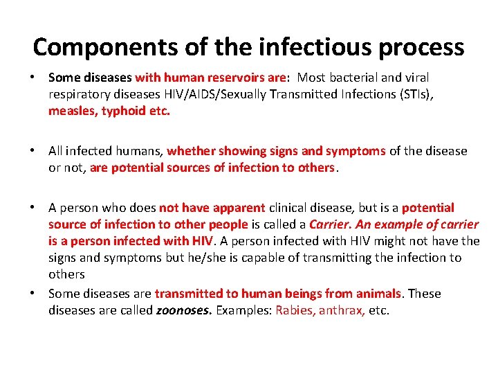 Components of the infectious process • Some diseases with human reservoirs are: Most bacterial