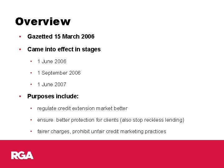 Overview • Gazetted 15 March 2006 • Came into effect in stages • 1