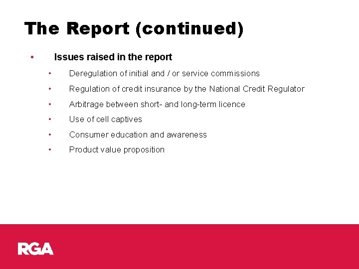 The Report (continued) • Issues raised in the report • Deregulation of initial and