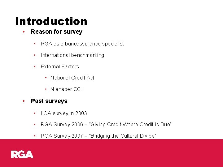 Introduction • Reason for survey • RGA as a bancassurance specialist • International benchmarking
