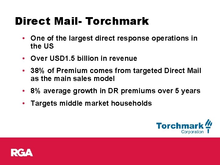 Direct Mail- Torchmark • One of the largest direct response operations in the US