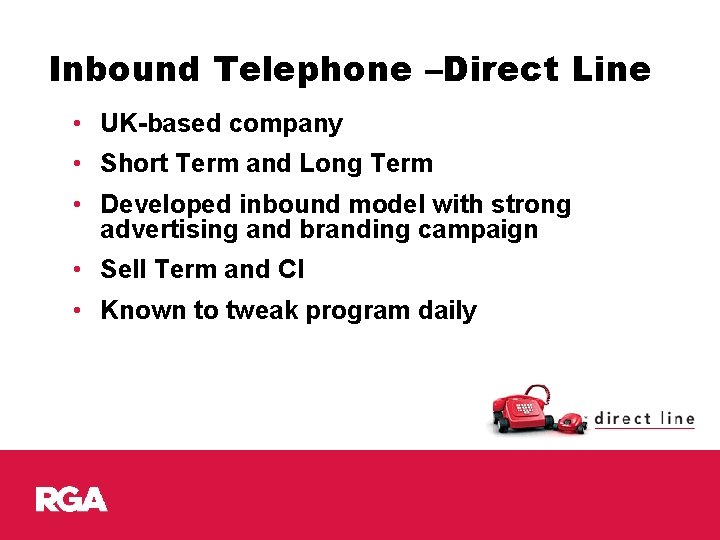 Inbound Telephone –Direct Line • UK-based company • Short Term and Long Term •