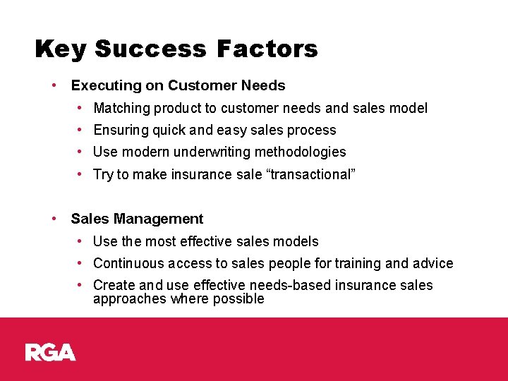 Key Success Factors • Executing on Customer Needs • Matching product to customer needs