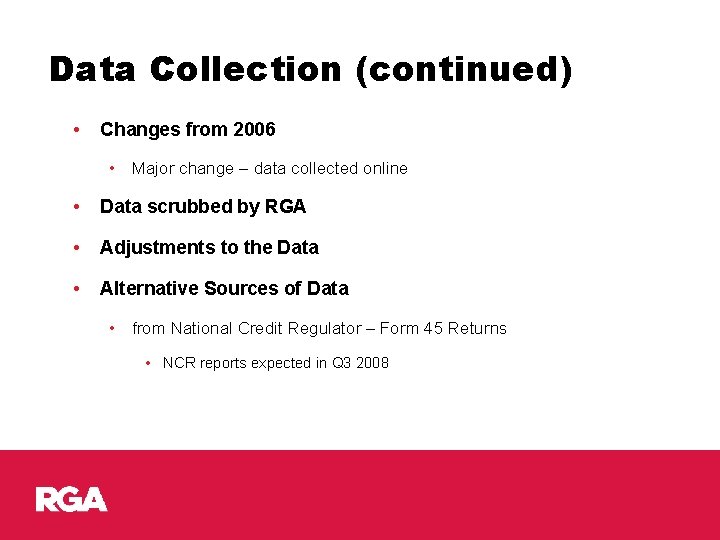 Data Collection (continued) • Changes from 2006 • Major change – data collected online