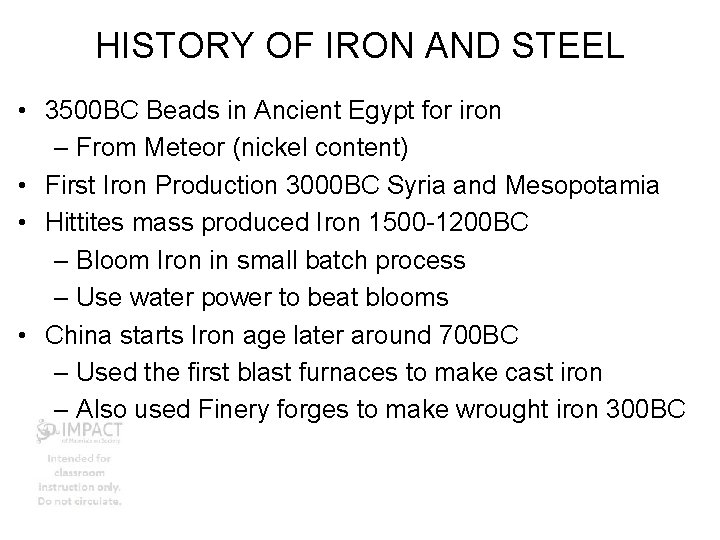 HISTORY OF IRON AND STEEL • 3500 BC Beads in Ancient Egypt for iron