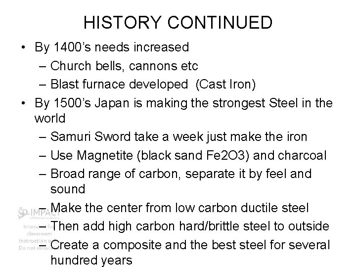 HISTORY CONTINUED • By 1400’s needs increased – Church bells, cannons etc – Blast