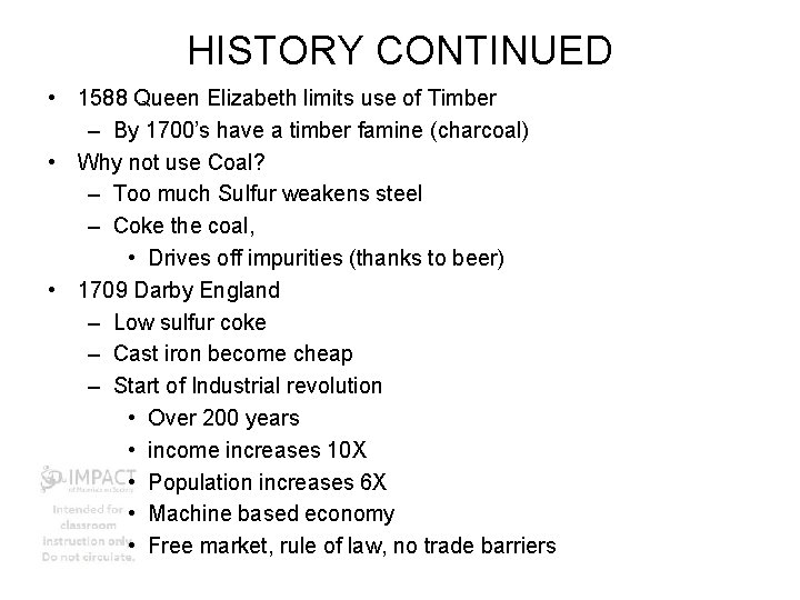 HISTORY CONTINUED • 1588 Queen Elizabeth limits use of Timber – By 1700’s have