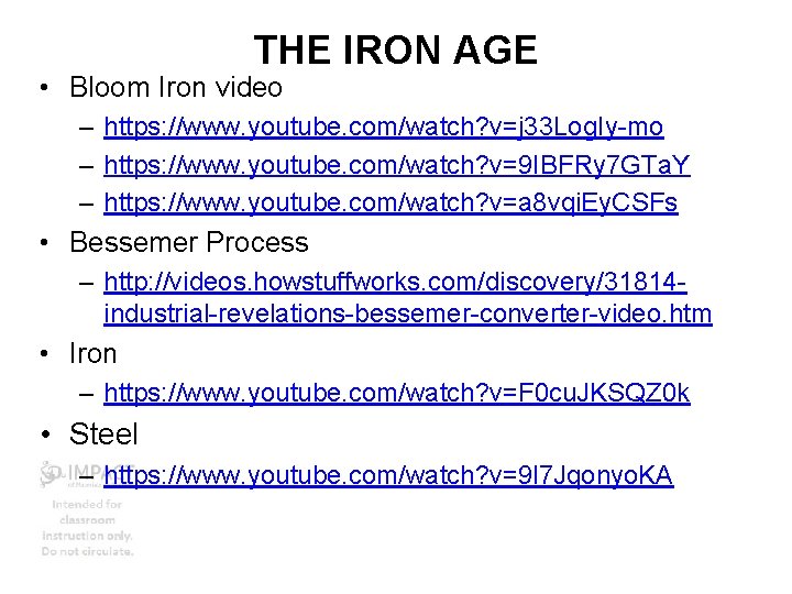 THE IRON AGE • Bloom Iron video – https: //www. youtube. com/watch? v=j 33