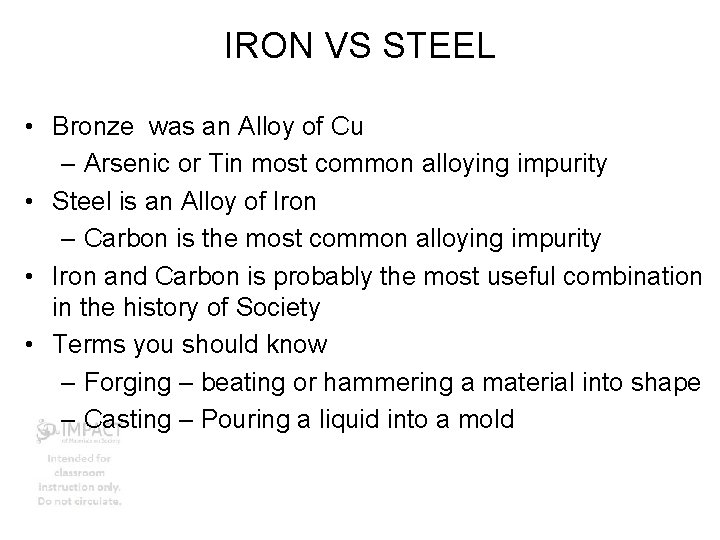 IRON VS STEEL • Bronze was an Alloy of Cu – Arsenic or Tin