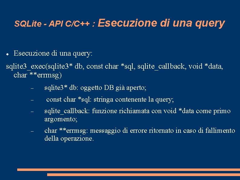 SQLite - API C/C++ : Esecuzione di una query: sqlite 3_exec(sqlite 3* db, const