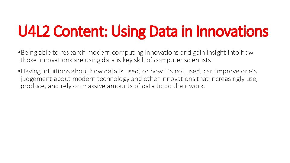 U 4 L 2 Content: Using Data in Innovations • Being able to research