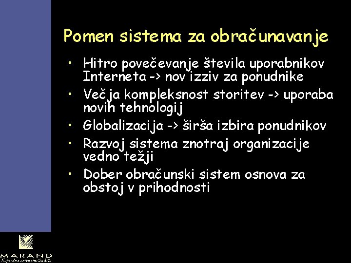 Pomen sistema za obračunavanje • Hitro povečevanje števila uporabnikov Interneta -> nov izziv za