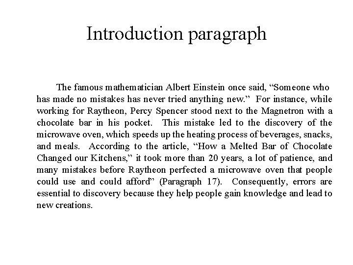 Introduction paragraph The famous mathematician Albert Einstein once said, “Someone who has made no