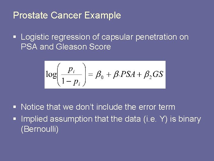 Prostate Cancer Example § Logistic regression of capsular penetration on PSA and Gleason Score