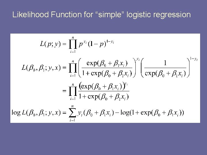 Likelihood Function for “simple” logistic regression 