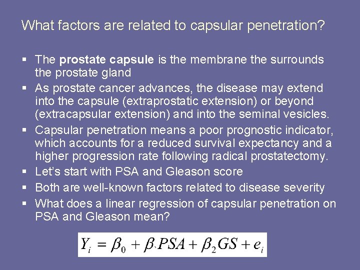 What factors are related to capsular penetration? § The prostate capsule is the membrane