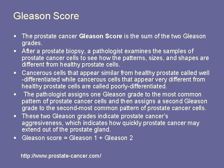 Gleason Score § The prostate cancer Gleason Score is the sum of the two