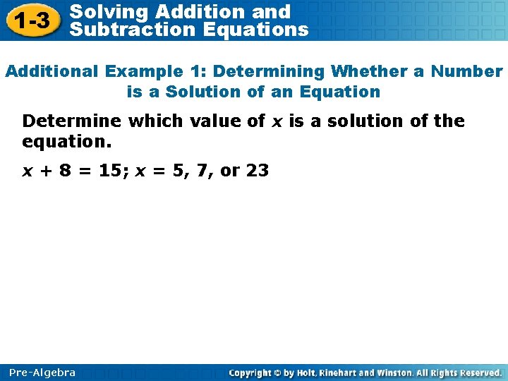 Solving Addition and 1 -3 Subtraction Equations Additional Example 1: Determining Whether a Number